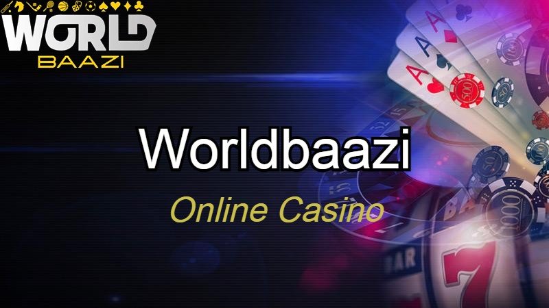 Worldbaazi – Safe & Fun Online Casino for Indian Adults